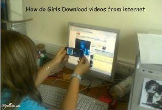 3 How girls download video